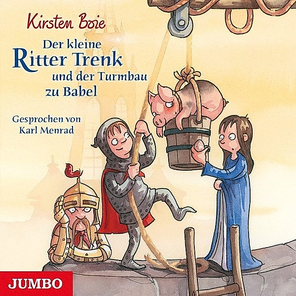 Der kleine Ritter Trenk Band 6: Der kleine Ritter Trenk und der Turmbau zu Babel (Audio-CD), Kirsten Boie