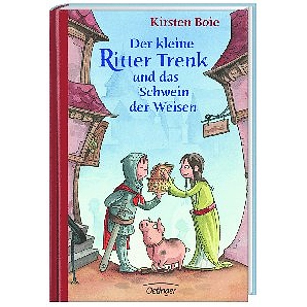 Der kleine Ritter Trenk und das Schwein der Weisen / Der kleine Ritter Trenk Bd.3, Kirsten Boie