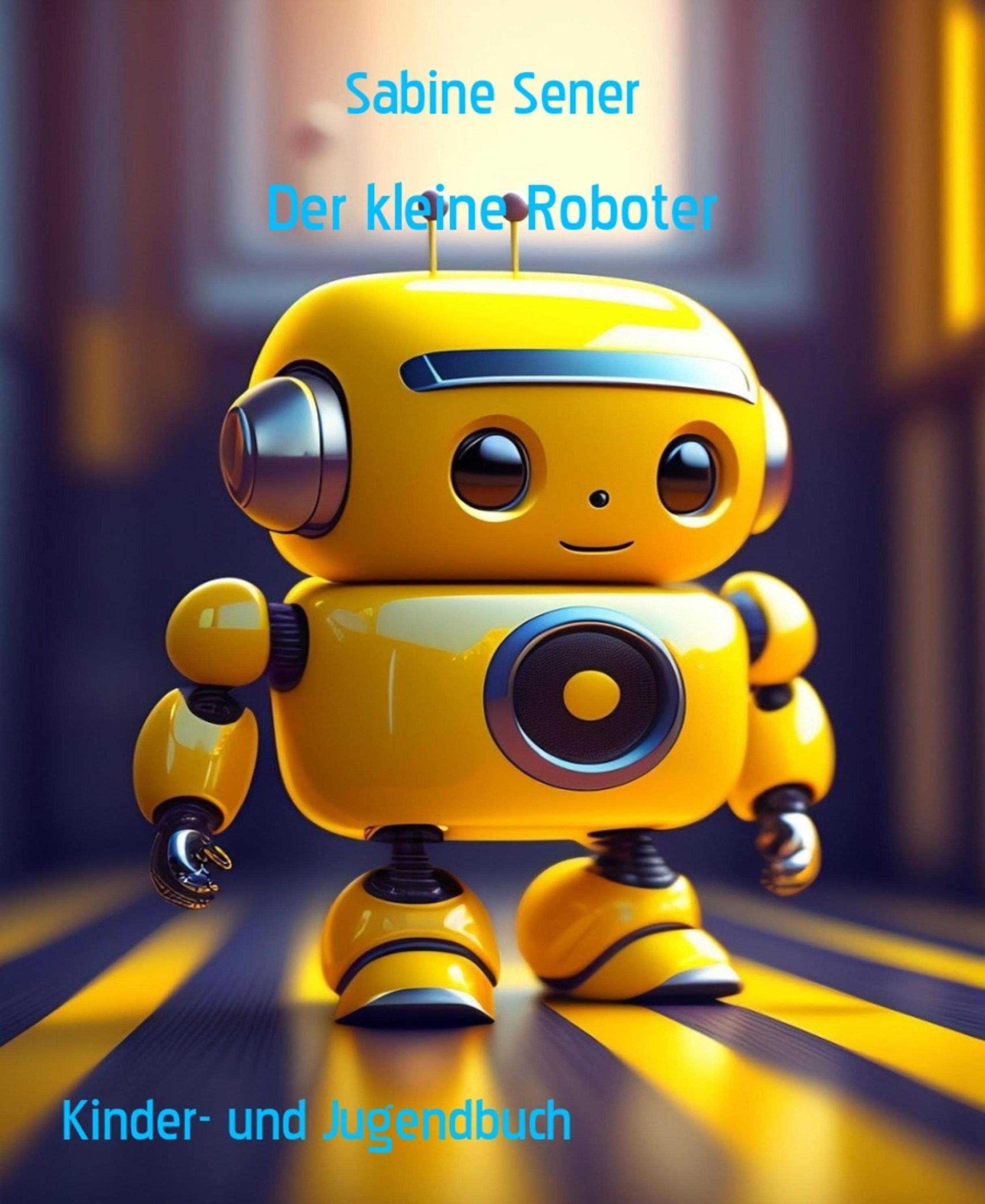 Der kleine Roboter eBook v. Sabine Sener | Weltbild