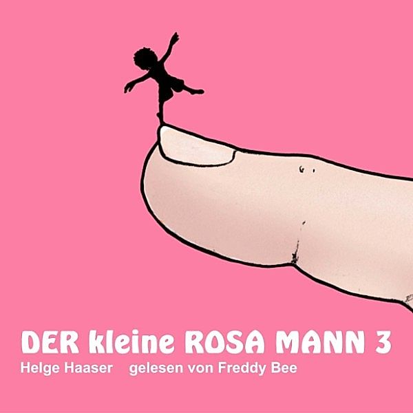 Der kleine rosa Mann - 6 - Der kleine rosa Mann 3, Helge Haaser