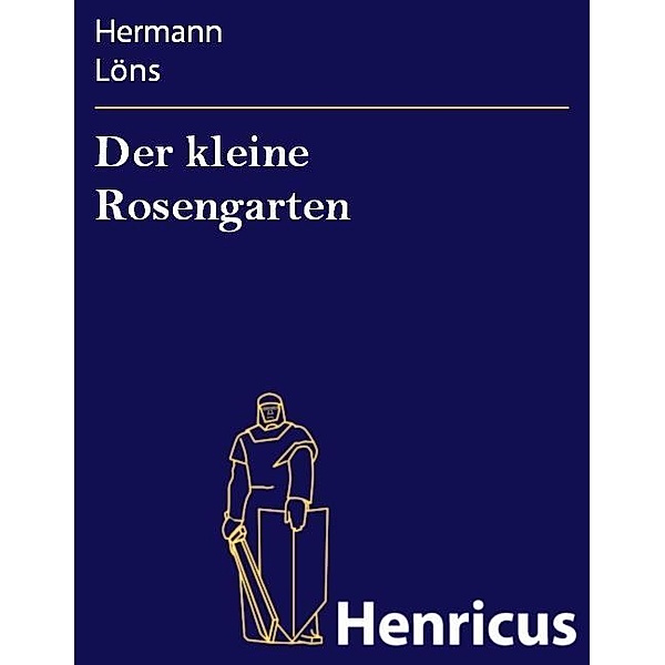 Der kleine Rosengarten, Hermann Löns