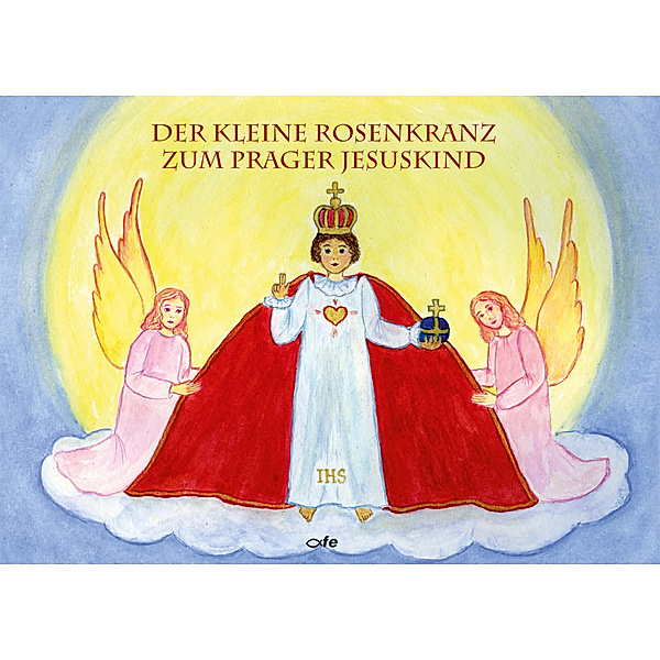 Der kleine Rosenkranz zum Prager Jesuskind, Julia Blersch