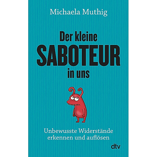 Der kleine Saboteur in uns, Michaela Muthig