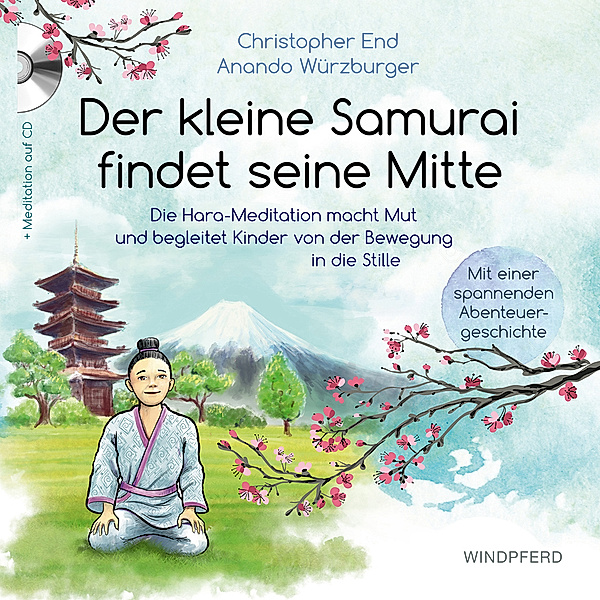 Der kleine Samurai findet seine Mitte, m. 1 CD-ROM, Christopher End, Anando Würzburger
