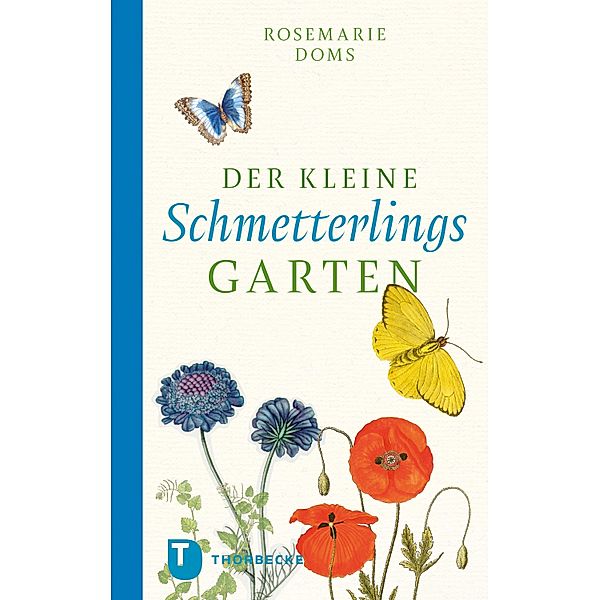 Der kleine Schmetterlingsgarten / Thorbeckes Kleine Schätze, Rosemarie Doms