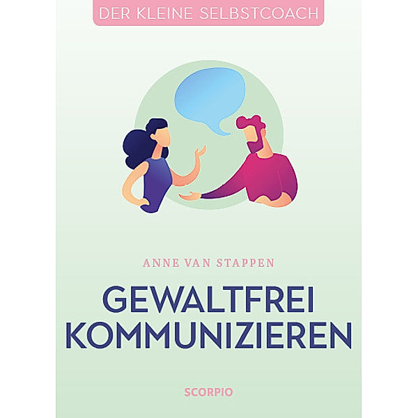 Der kleine Selbstcoach / Gewaltfrei kommunizieren, Anne van Stappen