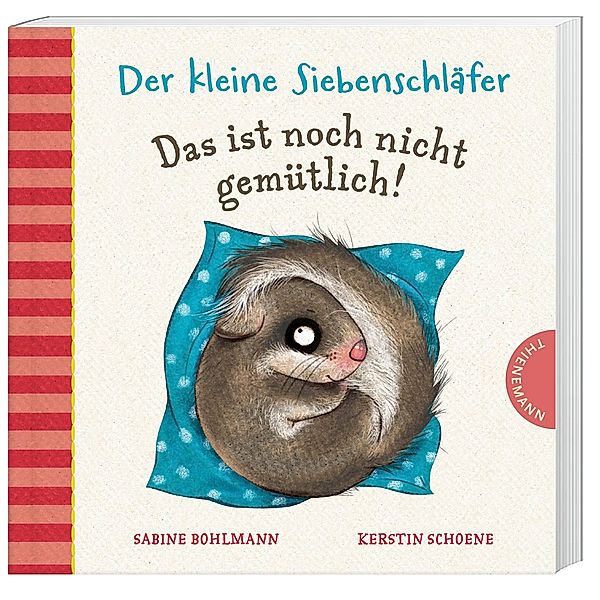 Der kleine Siebenschläfer - Das ist noch nicht gemütlich!, Sabine Bohlmann, Kerstin Schoene