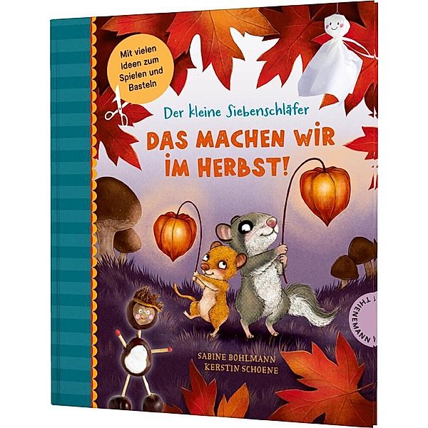 Der kleine Siebenschläfer: Das machen wir im Herbst!, Sabine Bohlmann