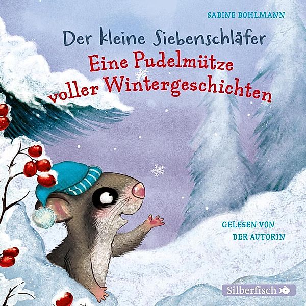 Der kleine Siebenschläfer - Der kleine Siebenschläfer: Eine Pudelmütze voller Wintergeschichten,1 Audio-CD, Sabine Bohlmann