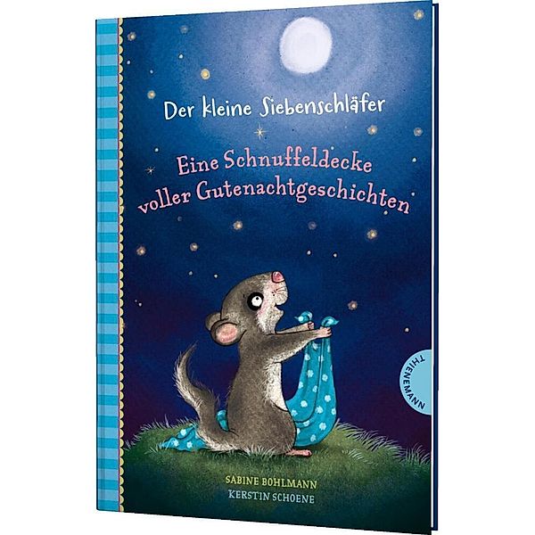 Der kleine Siebenschläfer: Eine Schnuffeldecke voller Gutenachtgeschichten, Sabine Bohlmann