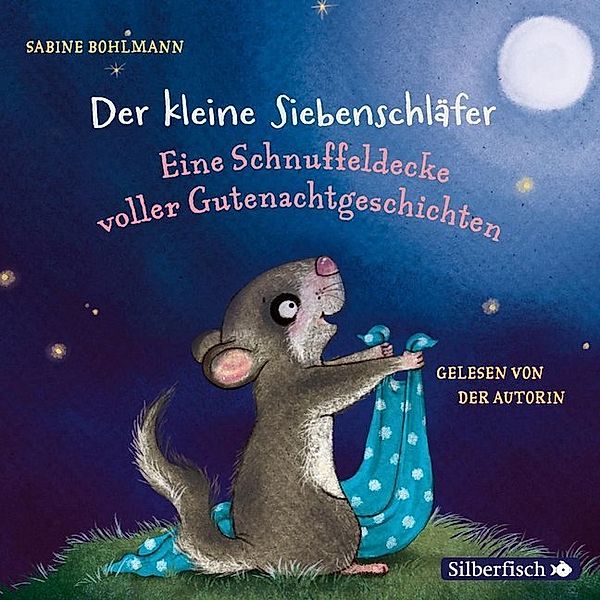 Der kleine Siebenschläfer: Eine Schnuffeldecke voller Gutenachtgeschichten,1 Audio-CD, Sabine Bohlmann