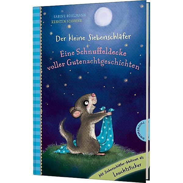 Der kleine Siebenschläfer: Eine Schnuffeldecke voller Gutenachtgeschichten, Sabine Bohlmann, Kerstin Schoene