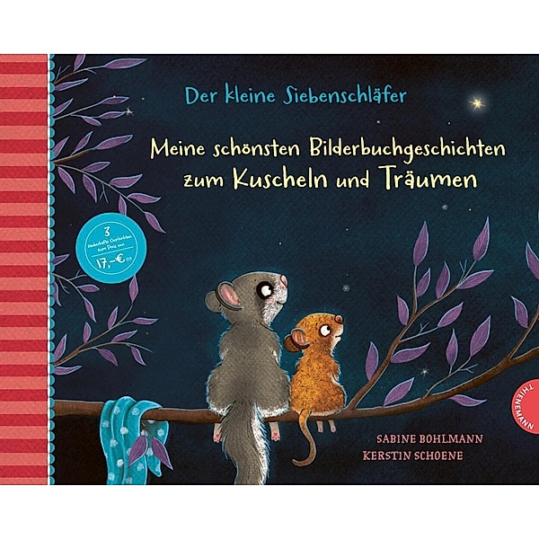 Der kleine Siebenschläfer: Meine schönsten Bilderbuchgeschichten zum Kuscheln und Träumen, Sabine Bohlmann