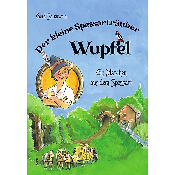 Der kleine Spessarträuber Wupfel, Gerd Sauerwein
