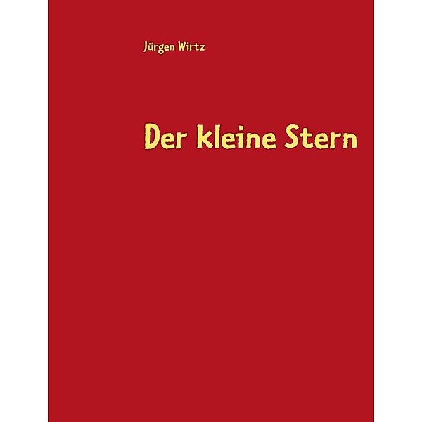 Der kleine Stern, Jürgen Wirtz