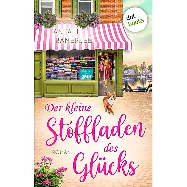 Der kleine Stoffladen des Glücks - oder: Der Hochzeitssari, Anjali Banerjee