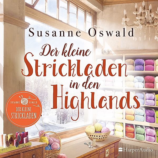 Der kleine Strickladen - 1 - Der kleine Strickladen in den Highlands, Susanne Oswald