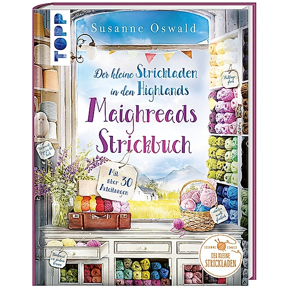 Der kleine Strickladen in den Highlands. Maighreads Strickbuch, Susanne Oswald