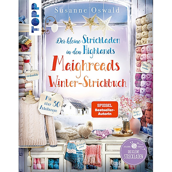 Der kleine Strickladen in den Highlands. Maighreads Winter-Strickbuch, Susanne Oswald