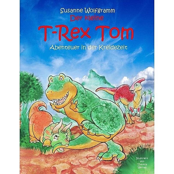 Der kleine T-Rex Tom, Susanne Wolfgramm