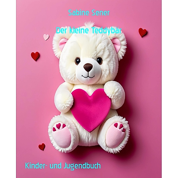 Der kleine Teddybär, Sabine Sener