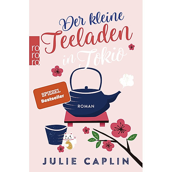 Der kleine Teeladen in Tokio / Romantic Escapes Bd.5, Julie Caplin
