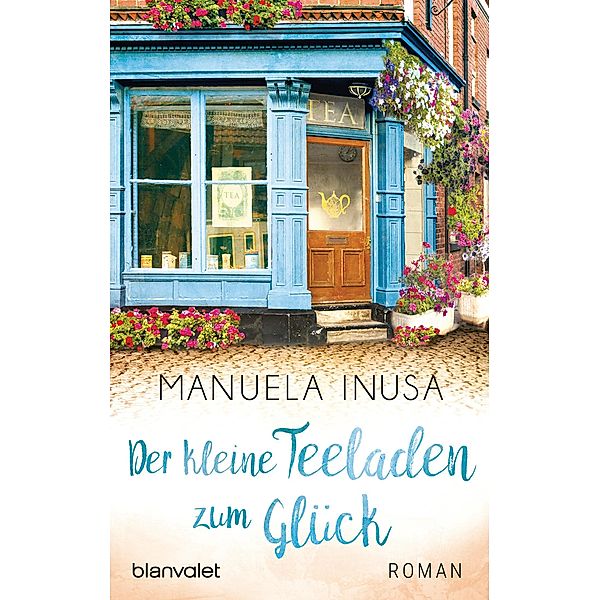 Der kleine Teeladen zum Glück / Valerie Lane Bd.1, Manuela Inusa