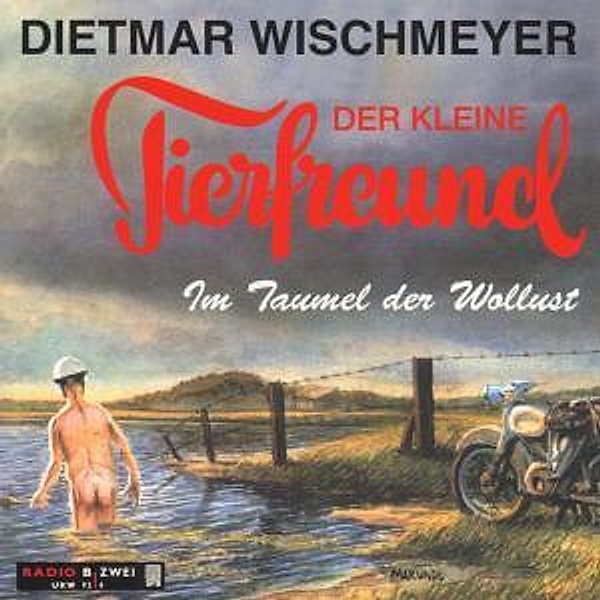 Der Kleine Tierfreund-Im Taumel Der Wollust, Dietmar Wischmeyer