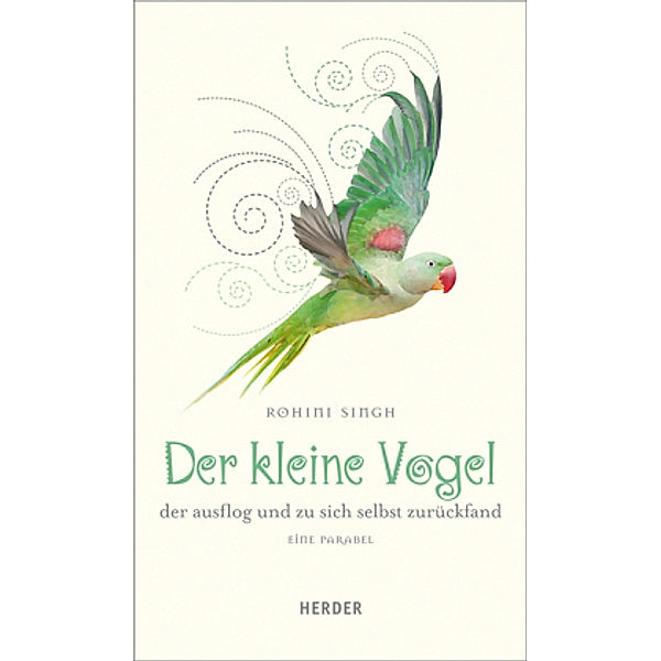 Der kleine Vogel, der ausflog und zu sich selbst zurückfand, Rohini Singh