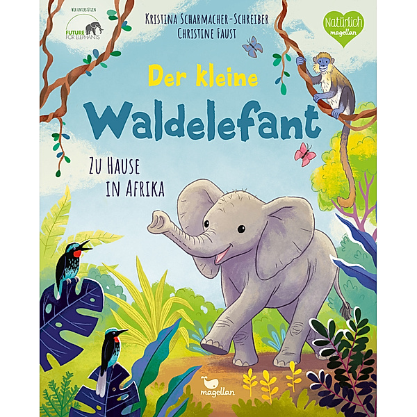 Der kleine Waldelefant - Zu Hause in Afrika, Kristina Scharmacher-Schreiber