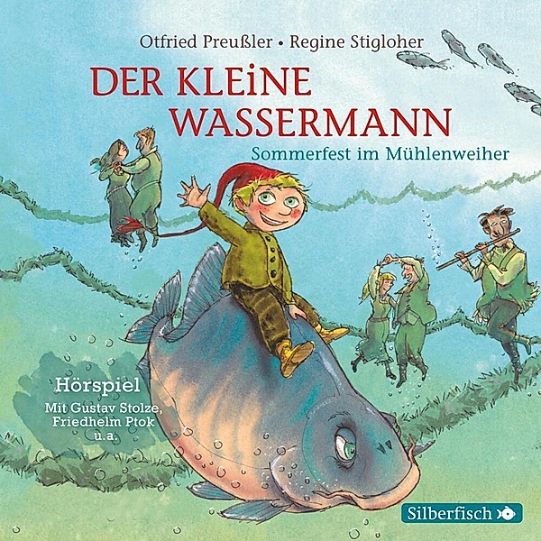 Der kleine Wassermann - Der kleine Wassermann: Sommerfest im Mühlenweiher - Das Hörspiel,1 Audio-CD, Otfried Preußler, Regine Stigloher