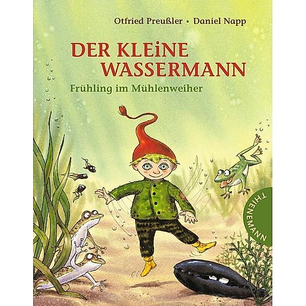 Der kleine Wassermann: Frühling im Mühlenweiher, Otfried Preussler, Regine Stigloher