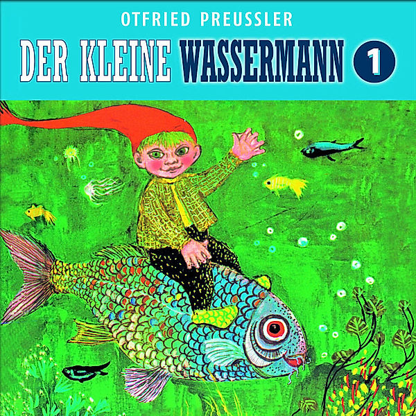 Der kleine Wassermann.Tl.1,1 Audio-CD (Neuproduktion), Otfried Preußler