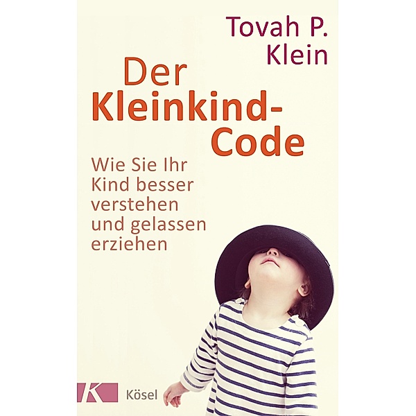 Der Kleinkind-Code, Tovah P. Klein