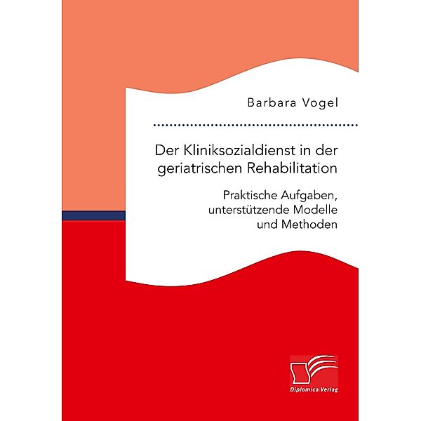 Der Kliniksozialdienst in der geriatrischen Rehabilitation, Barbara Vogel