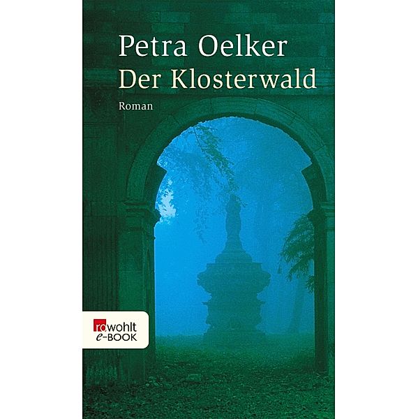 Der Klosterwald / Felicitas-Stern-Reihe Bd.1, Petra Oelker