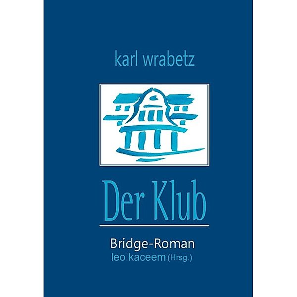 Der Klub, Karl Wrabetz