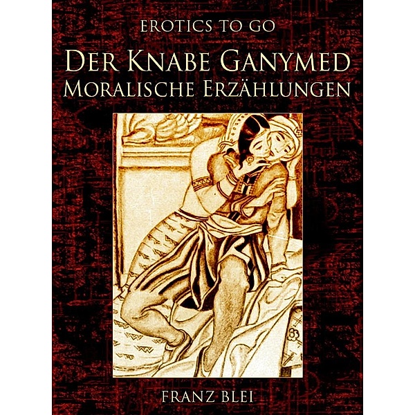 Der Knabe Ganymed Moralische Erzählungen, Franz Blei