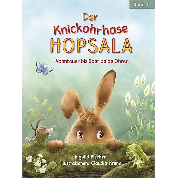Der Knickohrhase Hopsala - Band 1, Ingvild Fischer