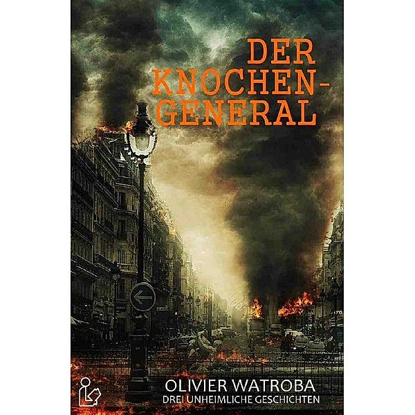 DER KNOCHENGENERAL, Olivier Watroba