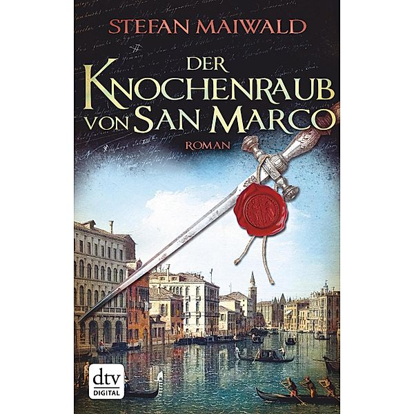 Der Knochenraub von San Marco / Der Spion des Dogen Bd.2, Stefan Maiwald