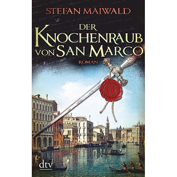 Der Knochenraub von San Marco / Der Spion des Dogen Bd.2, Stefan Maiwald