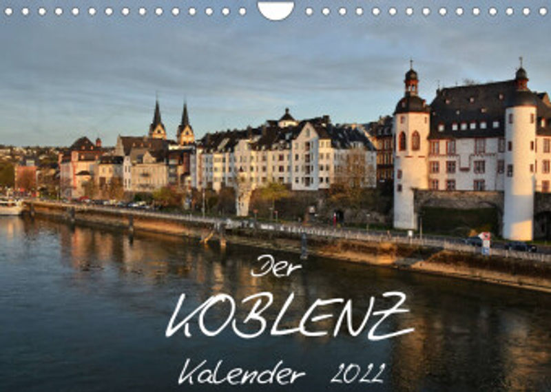 Der Koblenz Kalender Wandkalender 2022 DIN A4 quer - Kalender bestellen