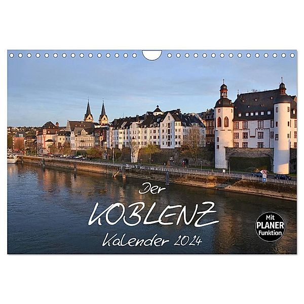 Der Koblenz Kalender (Wandkalender 2024 DIN A4 quer), CALVENDO Monatskalender, Jutta Heusslein