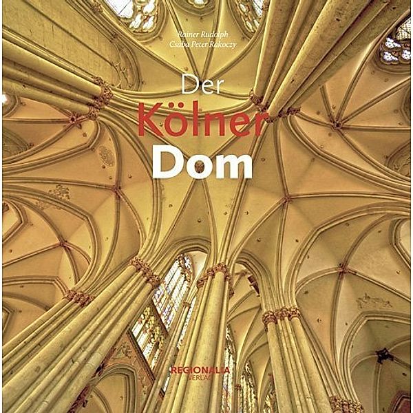 Der Kölner Dom, Csaba Peter Rakoczy, Rainer Rudolph