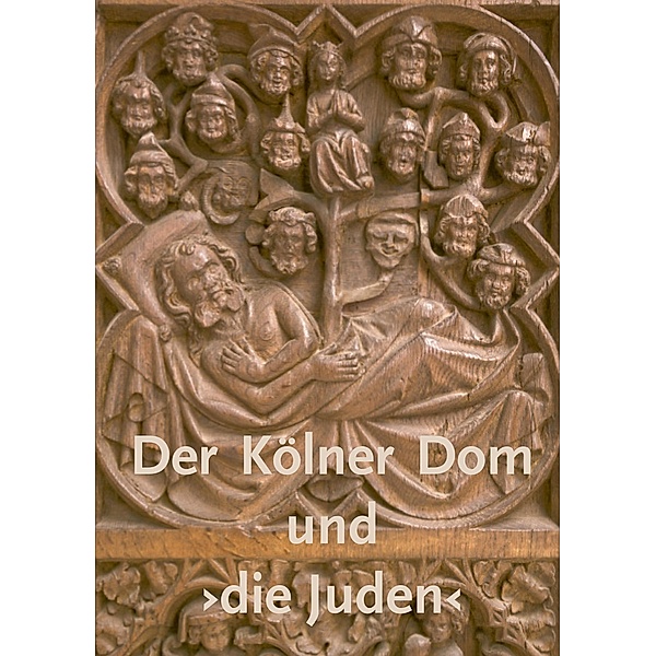 Der Kölner Dom und >die Juden