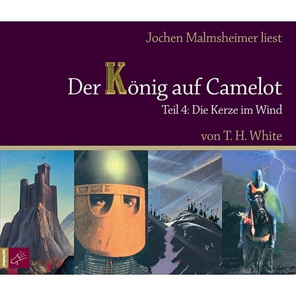 Der König auf Camelot - 4 - Die Kerze im Wind, Terence Hanbury White