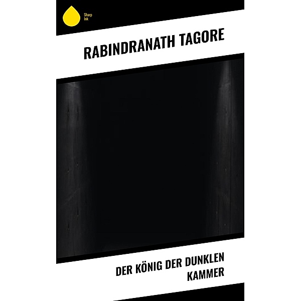 Der König der dunklen Kammer, Rabindranath Tagore