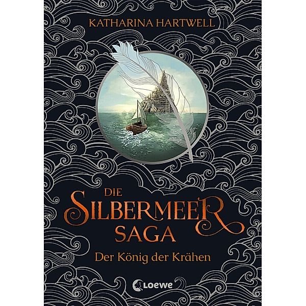 Der König der Krähen / Die Silbermeer-Saga Bd.1, Katharina Hartwell