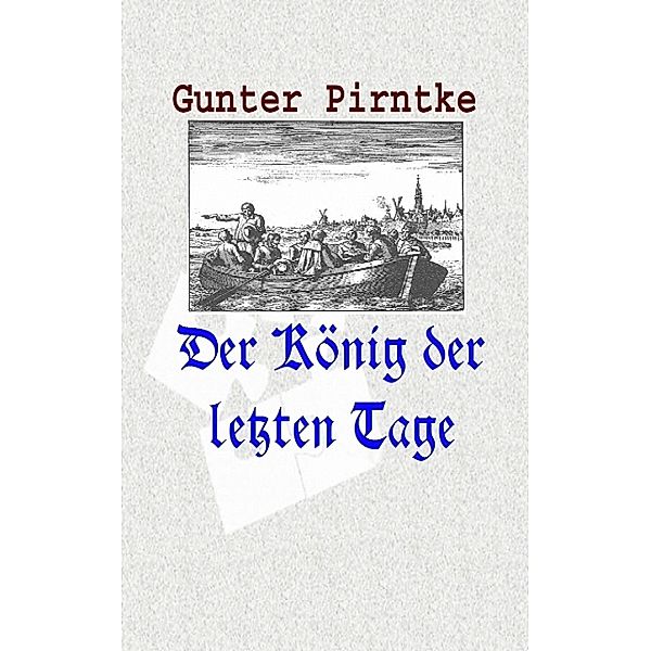 Der König der letzten Tage, Gunter Pirntke